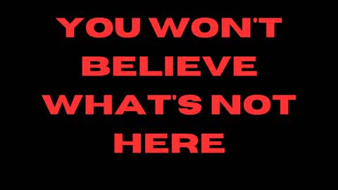 You Won't Believe What's Not Here