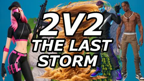 THE LAST STORM 🌪️ -2V2- 🌪️