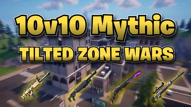 10v10 Tilted Mythic Zone Wars ⭐