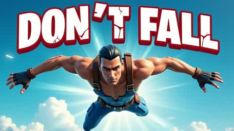 DON'T FALL DOWN