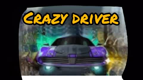 Crazy driver
