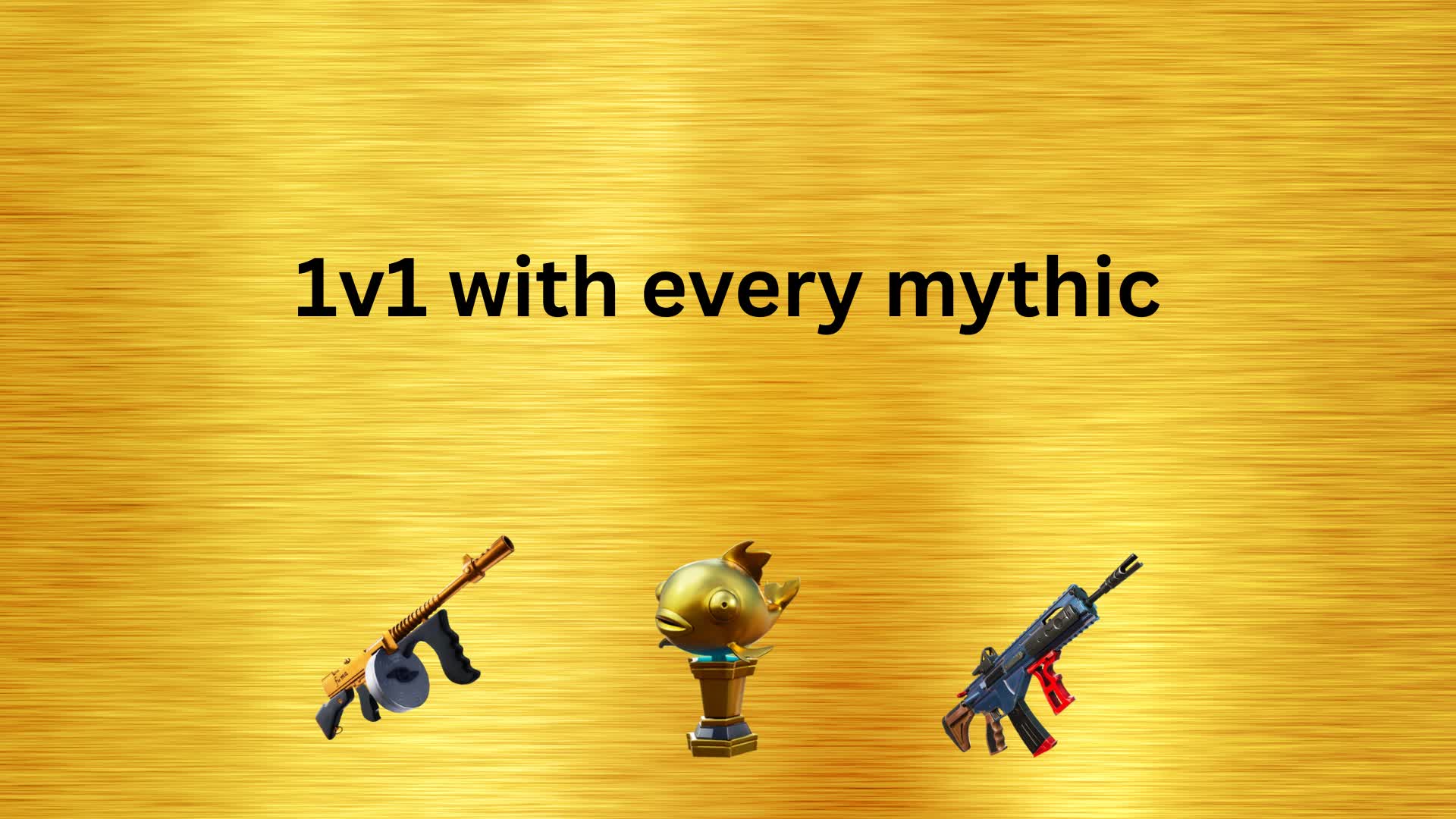 mini 1v1 with every mythic