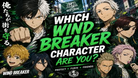Which Wind Breaker Character Are You?