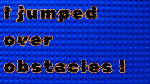 I jumped over obstacles.
