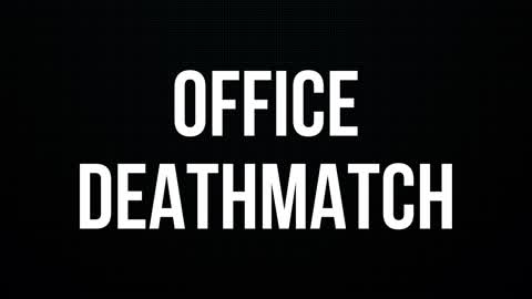 Office deathmatch