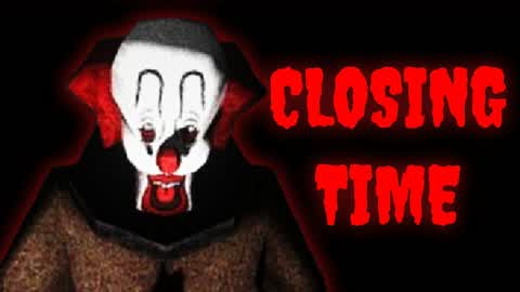 Closing Time [Horror] First Person