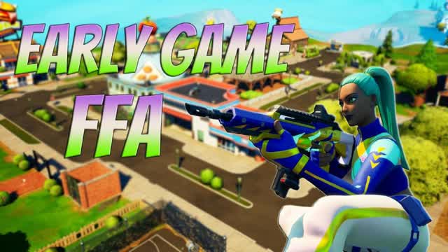 EARLY GAME *FFA*