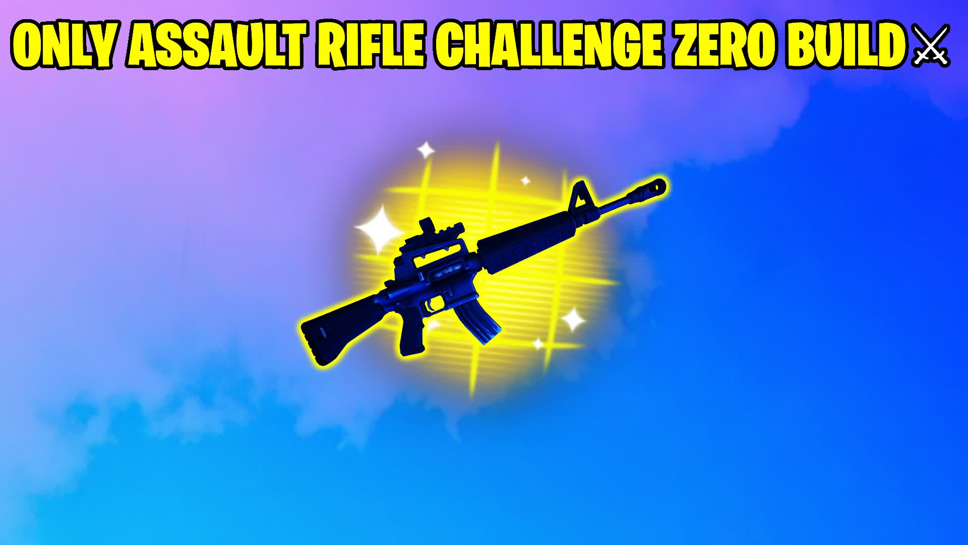 ONLY ASSAULT RIFLE CHALLENGE ZERO BUILD