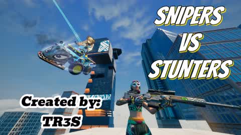 SNIPERS VS STUNTERS
