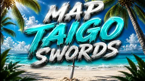 TAIGO MAP SWORDS🌴⚔