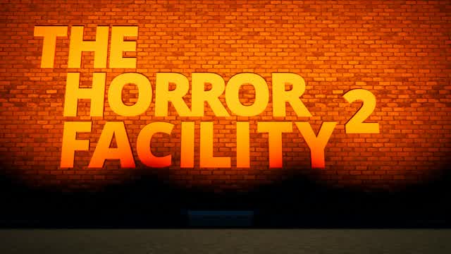 The Horror Facility 2