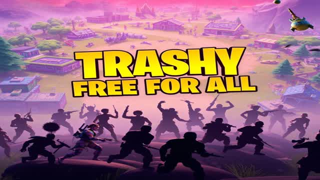 Trashy Free For all