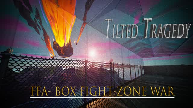Tilted Tragedy FFA Box Fight - Zone War