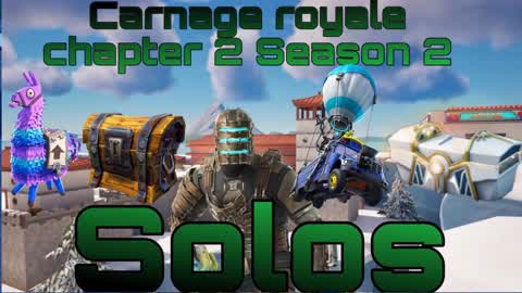 Carnage Royale Chapter 2 Season 2 Solos