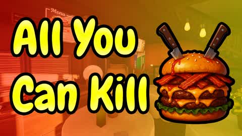 All You Can Kill 🍔