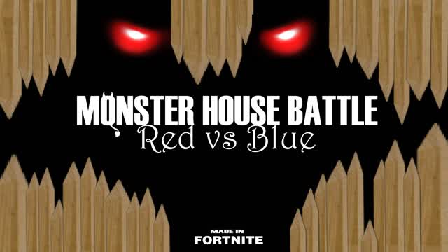 Monster House Battle (RED VS BLUE)