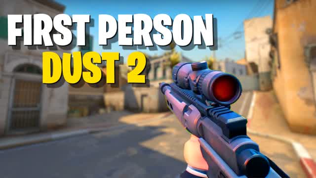 FIRST PERSON - DUST 2