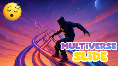Multiverse Slide and Chill