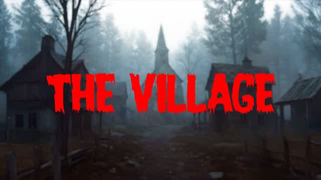 THE VILLAGE [ESCAPE] [HORROR]