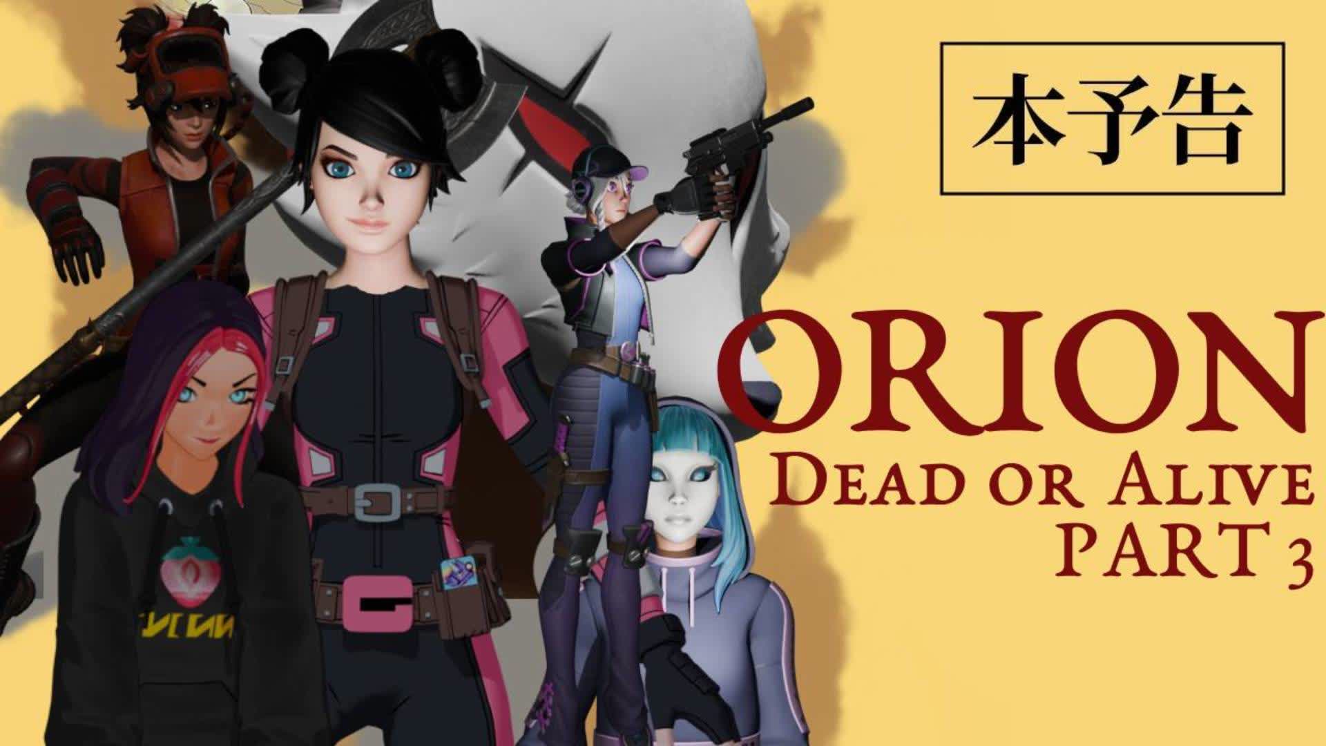 Orion Part 3: Dead or Alive