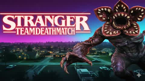 STRANGER TEAM DEATHMATCH