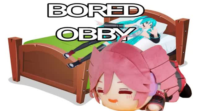 Bored OBBY