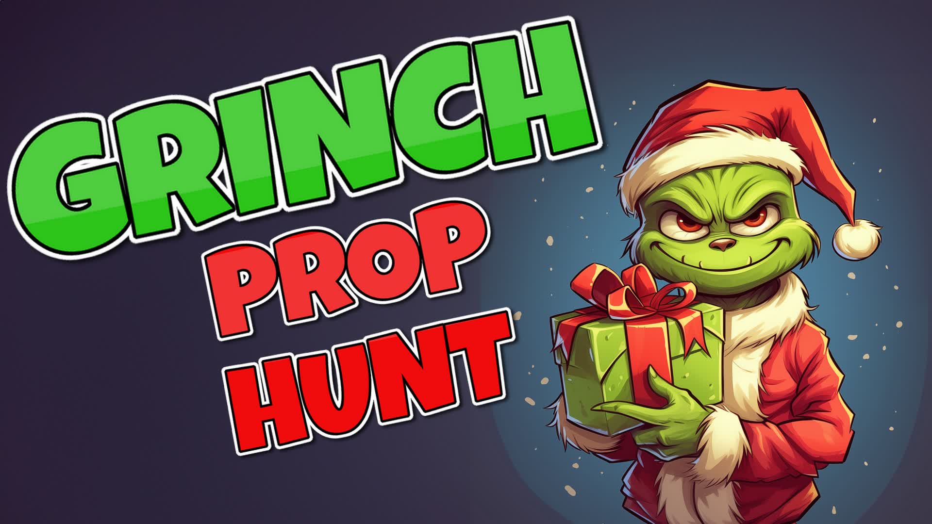 GRINCH - PROP HUNT