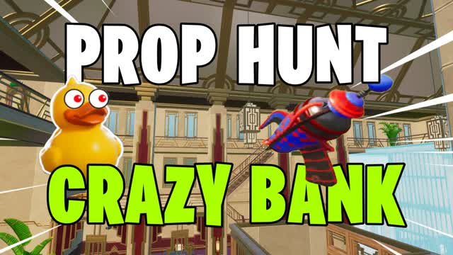 Prop hunt Crazy Bank