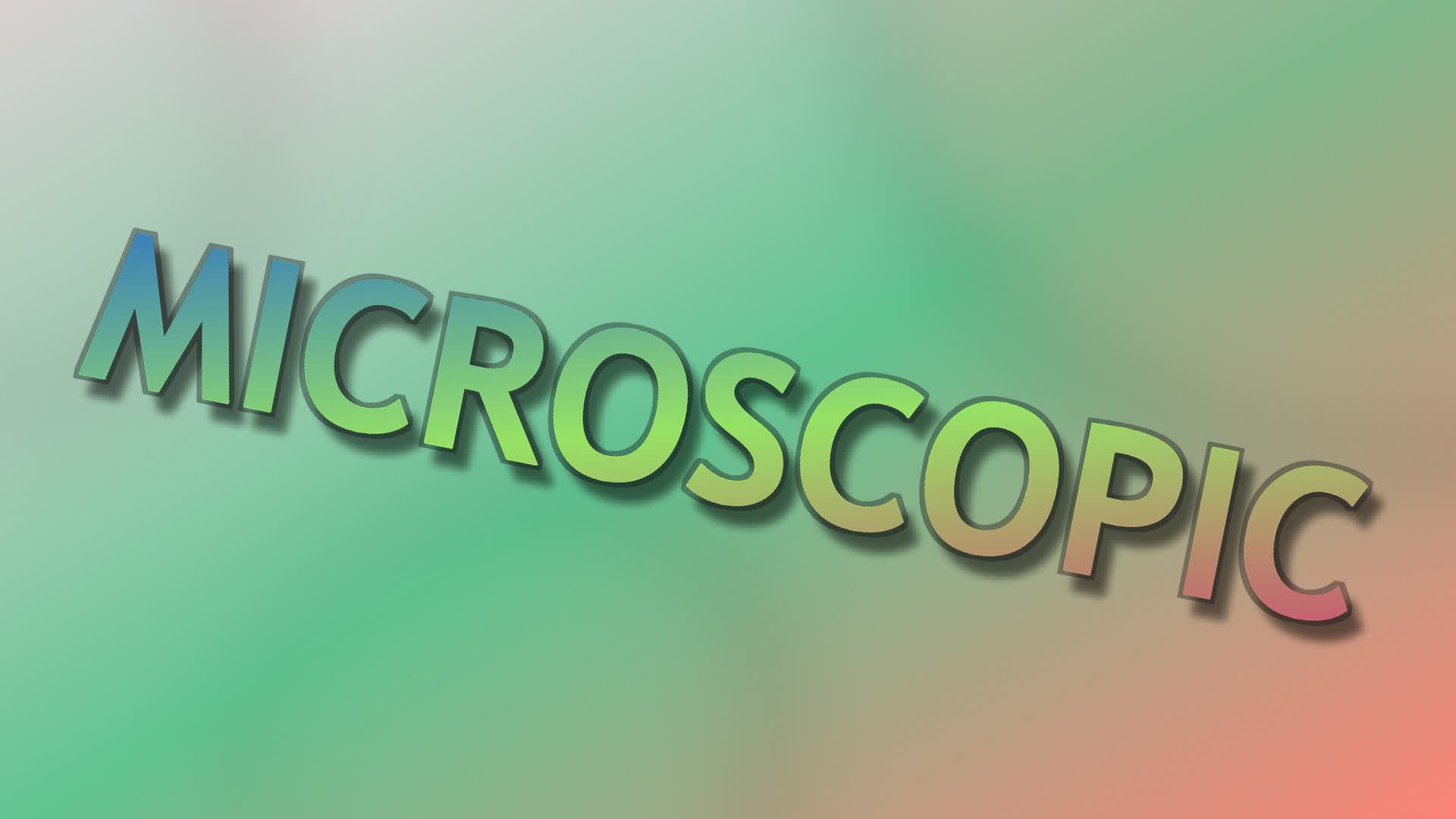 MICROSCOPIC