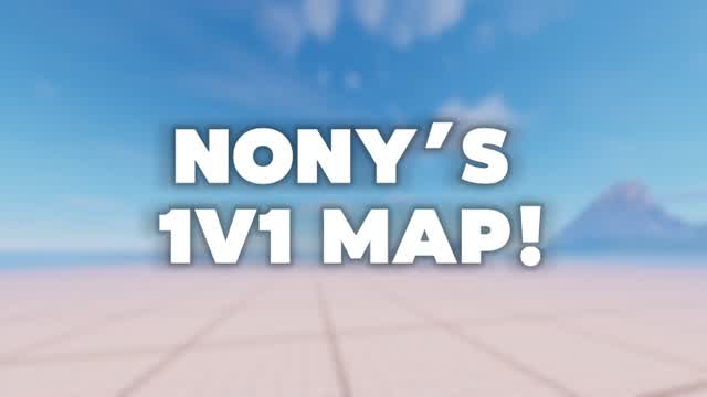 nony's 1v1 and spectate map!