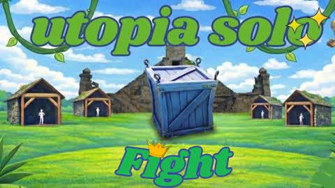 Utopia solo fight