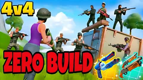 ZERO BUILD 4V4