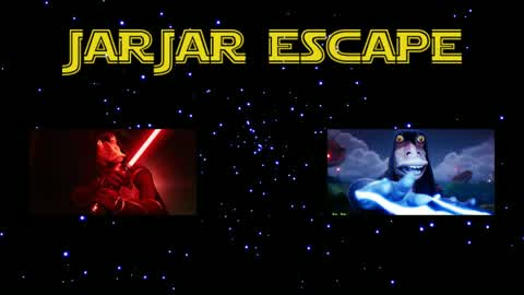 JARJAR ESCAPE