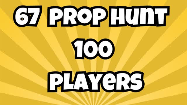 67 Prop Hunt 100 Players
