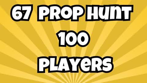 67 Prop Hunt 100 Players