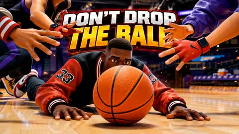 DON'T DROP THE BALL