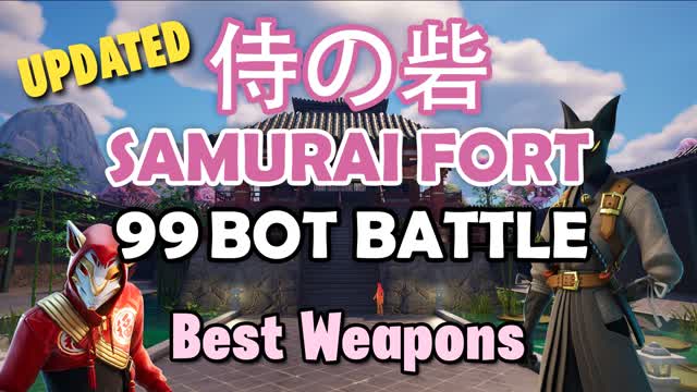 SAMURAI FORT 99 BOT BATTLE