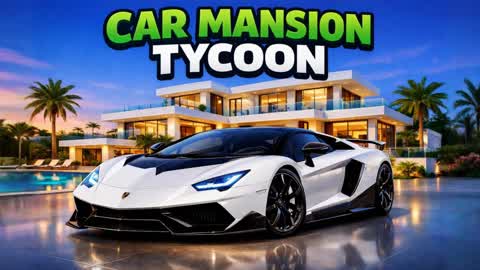 CAR MANSION TYCOON 🚗