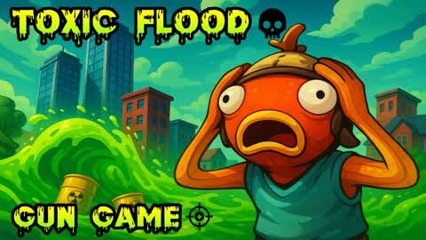 ☣️ GUN GAME 😱 TOXIC FLOOD ☣️