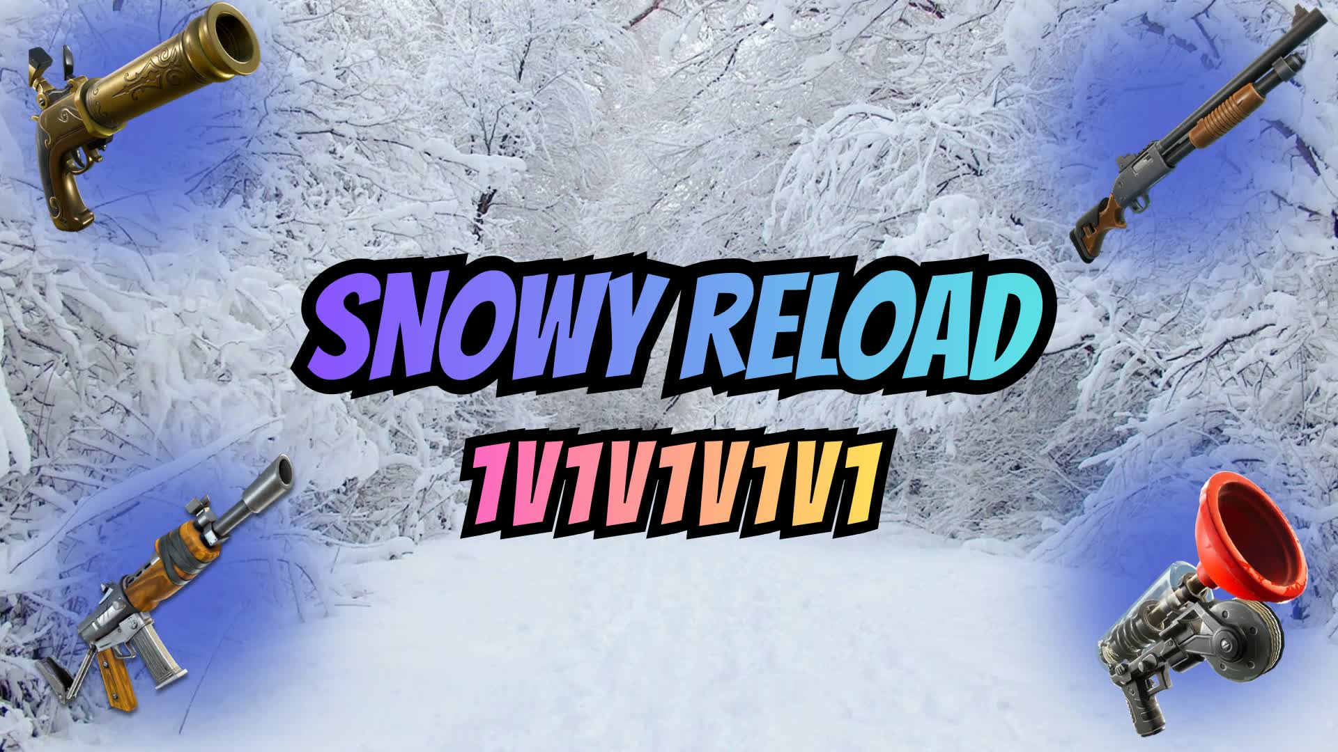 ❄️SNOWY RELOAD 1V1V1V1❄️