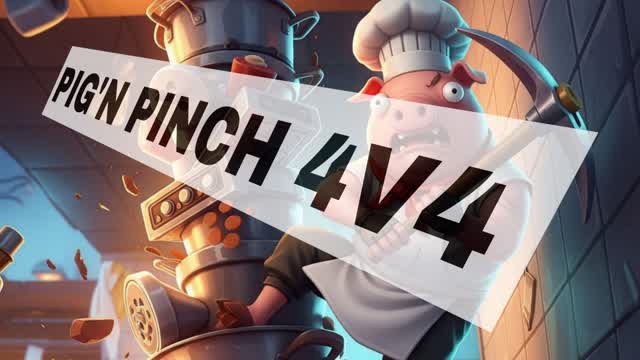 PIG'N PINCH 4V4