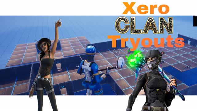 XERO CLAN TRYOUTS