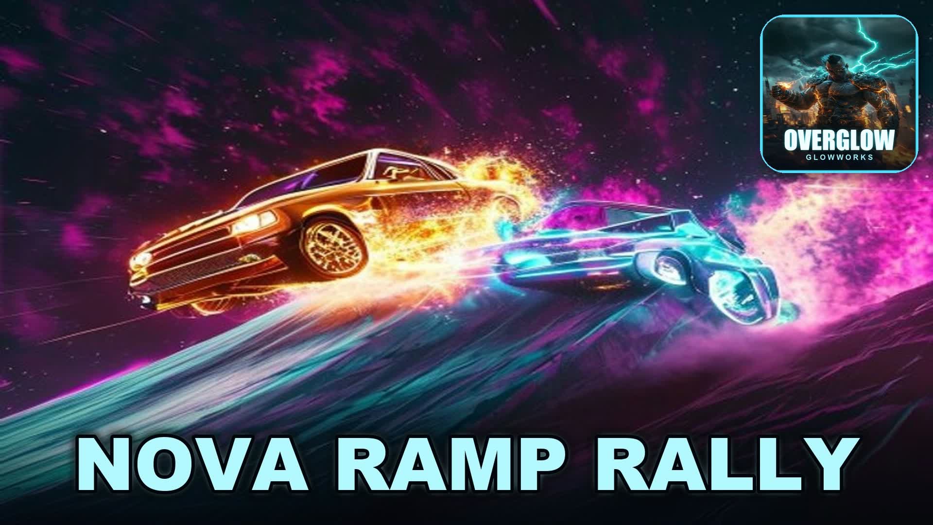 OVERGLOW: Nova Ramp Rally