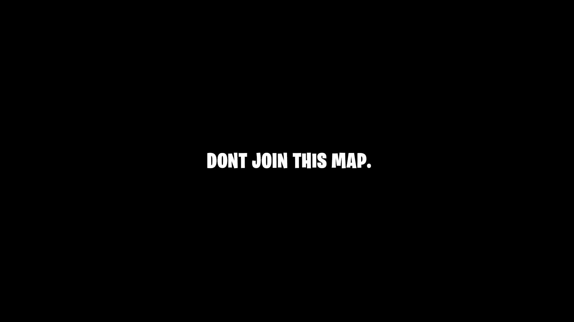 Don't join this map.