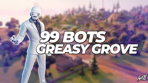 99 BOTS - BOT ROYALE GREASY GROVE
