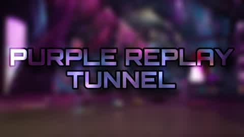 Purple Replay Tunnel
