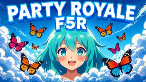 PARTY ROYALE F5R