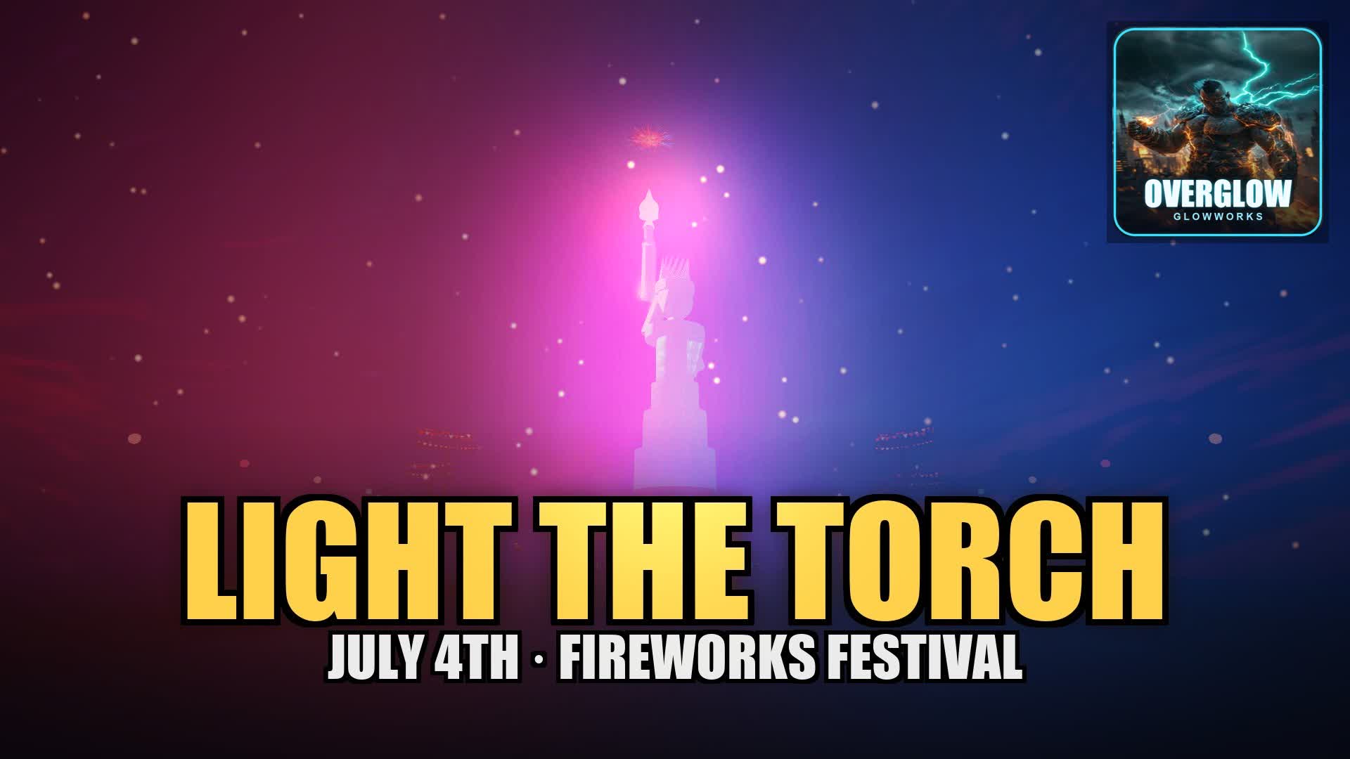OVERGLOW LIBERTY 250 - Light the Torch!