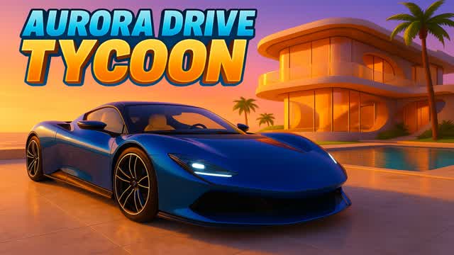 🚗 AURORA DRIVE TYCOON 🏠