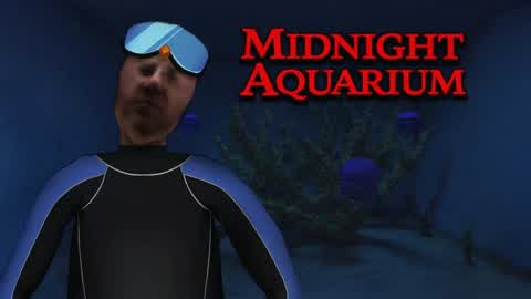 MIDNIGHT AQUARIUM [HORROR]